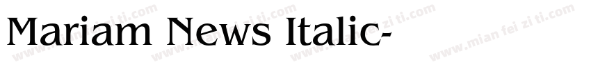 Mariam News Italic字体转换
